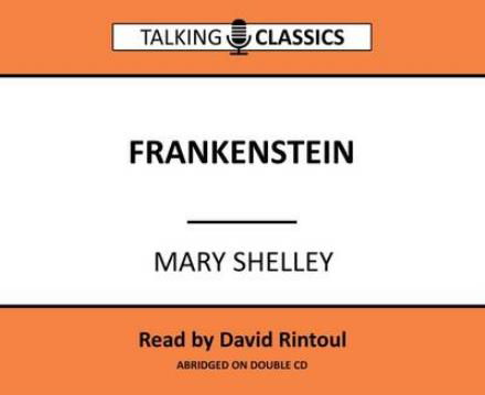 Cover for Mary Shelley · Frankenstein - Talking Classics (Lydbog (CD)) [Abridged edition] (2016)