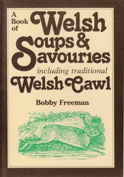 Cover for Bobby Freeman · Book of Welsh Soups and Savouries, A: Including Traditional Welsh Cawl (Paperback Book) (2020)