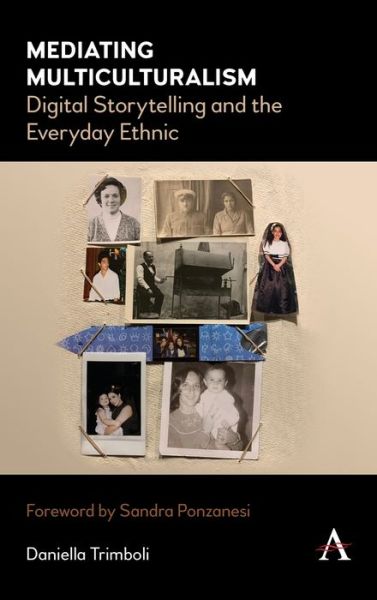 Cover for Daniella Trimboli · Mediating Multiculturalism: Digital Storytelling and the Everyday Ethnic - Anthem Series in Citizenship and National Identities (Hardcover Book) (2020)