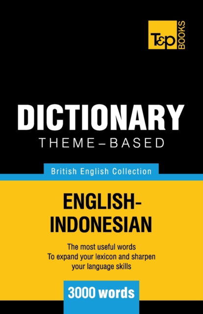 Cover for Andrey Taranov · Theme-based dictionary British English-Indonesian - 3000 words (Paperback Book) (2016)