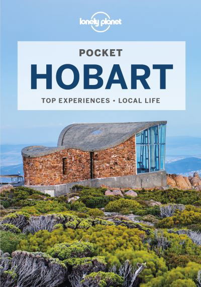 Lonely Planet Pocket Hobart - Pocket Guide - Lonely Planet - Kirjat - Lonely Planet Global Limited - 9781787013902 - perjantai 11. maaliskuuta 2022