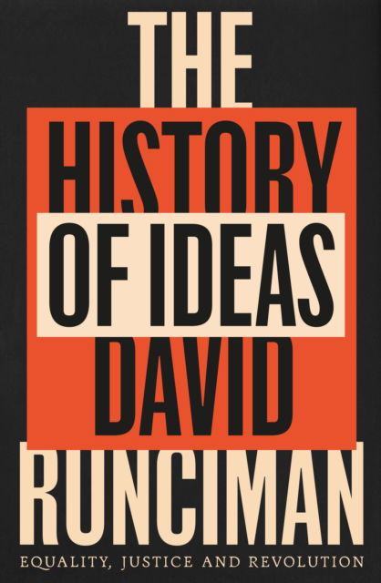 Cover for David Runciman · The History of Ideas: Equality, Justice and Revolution (Hardcover Book) [Main edition] (2024)