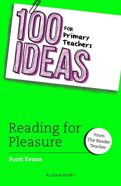 Cover for Scott Evans · 100 Ideas for Primary Teachers: Reading for Pleasure - 100 Ideas for Teachers (Paperback Book) (2023)