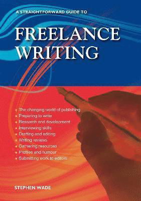 Cover for Stephen Wade · A Straightforward Guide to Freelance Writing: Revised Edition 2023 (Paperback Book) (2023)