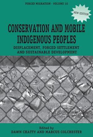 Cover for Conservation and Mobile Indigenous Peoples: Displacement, Forced Settlement and Sustainable Development - Forced Migration (Paperback Book) (2025)