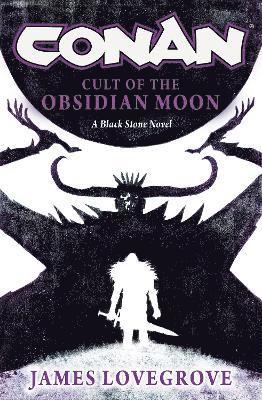 Cover for James Lovegrove · Conan: Cult of the Obsidian Moon (Paperback Book) (2025)