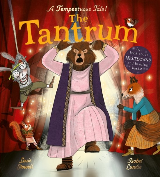 Cover for Louie Stowell · The Tantrum: A book about meltdowns and bawling bards! - Shakesbearean Tales (Hardcover Book) (2024)