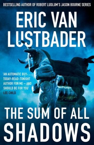 The Sum of All Shadows - Testament - Eric Van Lustbader - Books - Bloomsbury Publishing PLC - 9781838931902 - February 6, 2020