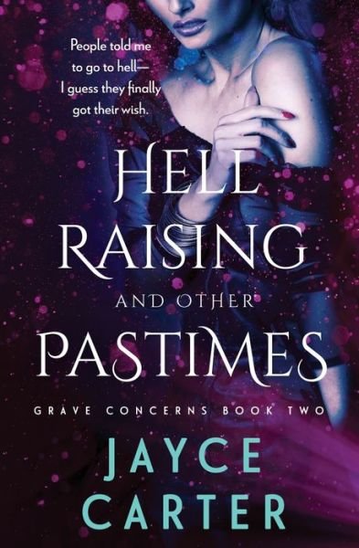 Hell Raising and Other Pastimes - Jayce Carter - Livres - Totally Entwinded Group - 9781839439902 - 8 juin 2021