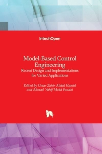 Cover for Umar Zakir Abdul Hamid · Model-Based Control Engineering: Recent Design and Implementations for Varied Applications (Hardcover Book) (2022)