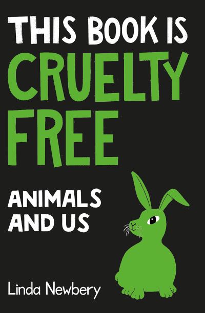 Cover for Linda Newbery · This Book is Cruelty-Free: Animals and Us (Taschenbuch) (2021)