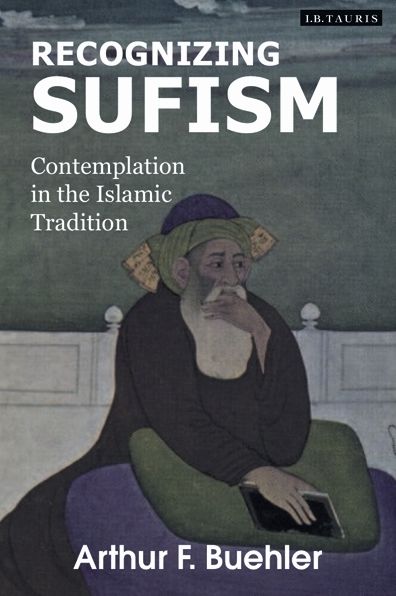 Cover for Arthur F. Buehler · Recognizing Sufism: Contemplation in the Islamic Tradition (Paperback Book) (2016)