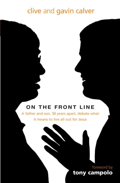 Cover for Gavin Calver · On the Front Line: A father and son, 30 years apart, debate what it means to live all out for Jesus (Paperback Book) [New edition] (2007)