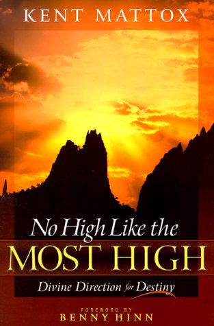 Cover for Kent Mattox · No High Like the Most High: Divine Direction for Destiny (Paperback Book) (2012)