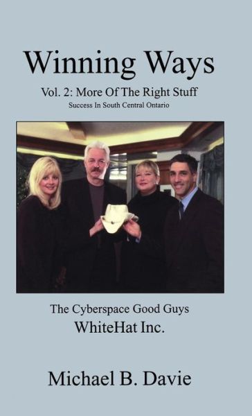 Winning Ways: Vol. 2: More of the Right Stuff from Top Business Leaders - Michael B Davie - Books - Manor House Publishing Inc. - 9781897453902 - May 20, 2015
