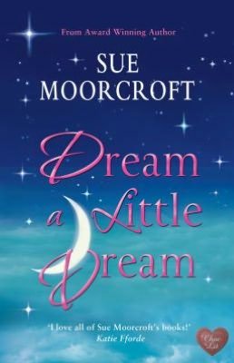 Cover for Sue Moorcroft · Dream a Little Dream (Taschenbuch) (2012)