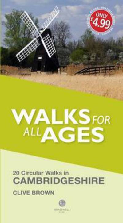 Walks for All Ages Cambridgeshire - Clive Brown - Książki - Bradwell Books - 9781909914902 - 30 czerwca 2015