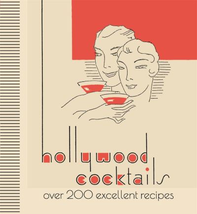 Cover for Lom Art · Hollywood Cocktails: Over 200 Excellent Recipes, The Stunning Facsimile Edition (Hardcover Book) (2022)