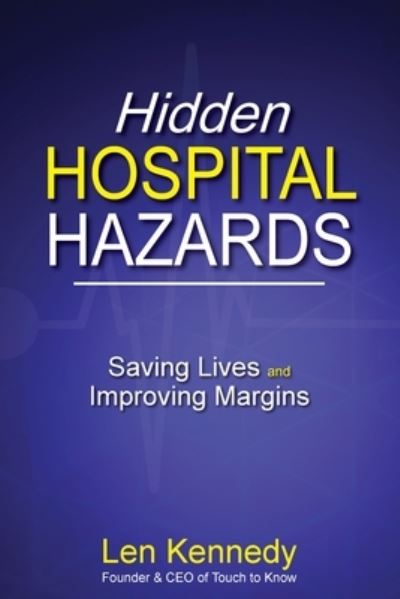 Cover for Len Kennedy · Hidden Hospital Hazards (Paperback Book) (2019)