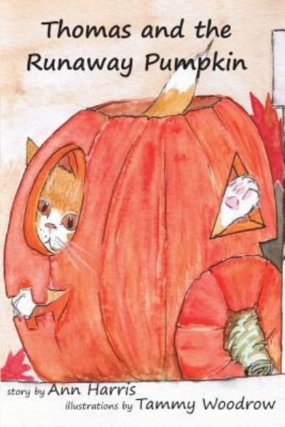 Cover for Ann Elizabeth Harris · Thomas and the Runaway Pumpkin (Pocketbok) (2016)