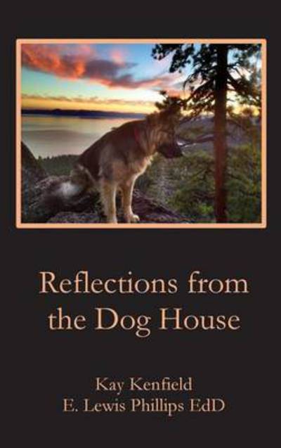 Cover for E Lewis Phillips · Reflections from the Dog House (Hardcover Book) (2014)