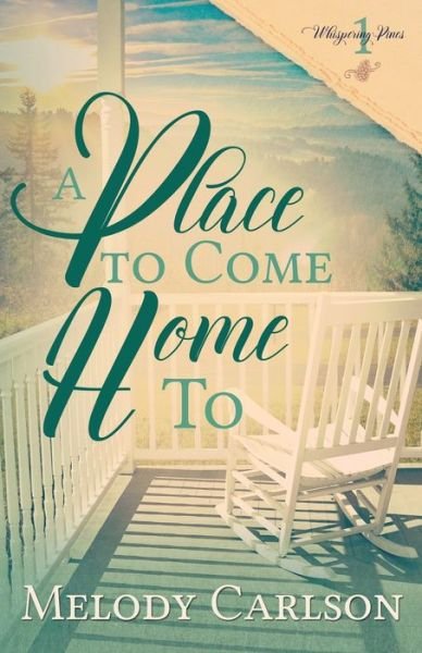 Cover for Melody Carlson · A Place to Come Home To (Paperback Book) (2017)