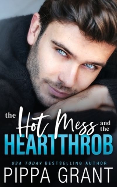 Cover for Pippa Grant · The Hot Mess and the Heartthrob (Paperback Book) (2021)