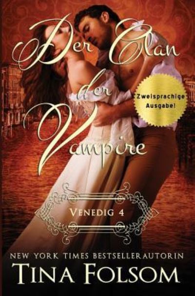 Der Clan der Vampire (Venedig - Novelle 4) (Zweisprachige Ausgabe) - Tina Folsom - Books - Duboce Park Press - 9781942906902 - May 23, 2016