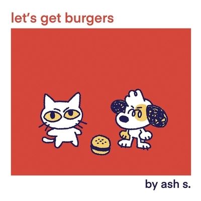 Cover for Ash S. · Let's Get Burgers (Paperback Book) (2022)