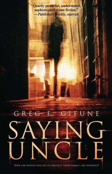 Saying Uncle - Greg F Gifune - Books - Down & Out Books - 9781946502902 - June 18, 2018