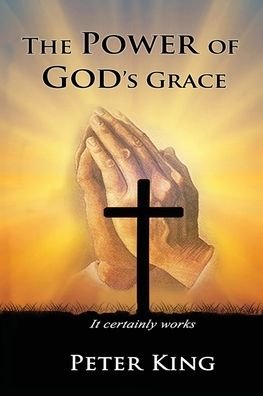 Cover for Peter King · The Power of God's Grace (Paperback Book) (2020)