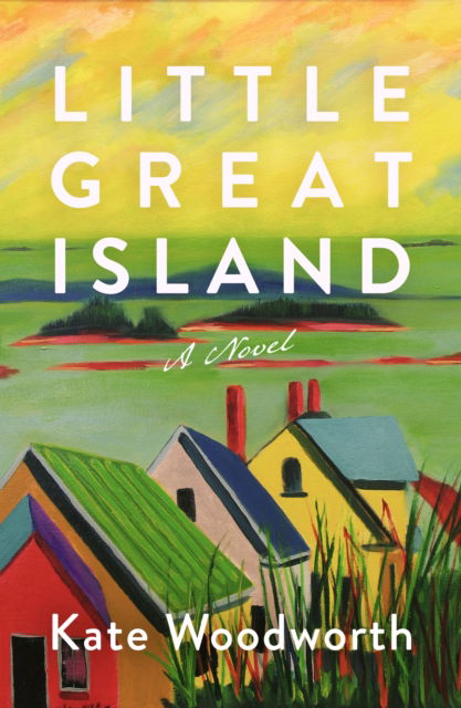 Cover for Kate Woodworth · Little Great Island: A Novel (Paperback Book) (2025)