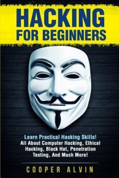 Cover for Cooper Alvin · Hacking for Beginners (Paperback Book) (2017)