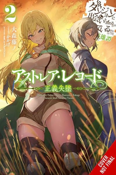 Astrea Record, Vol. 2 Is It Wrong to Try to Pick Up Girls in a Dungeon? Tales of Heroes - ASTREA RECORD NOVEL SC - Fujino Omori - Boeken - Little, Brown & Company - 9781975379902 - 21 mei 2024