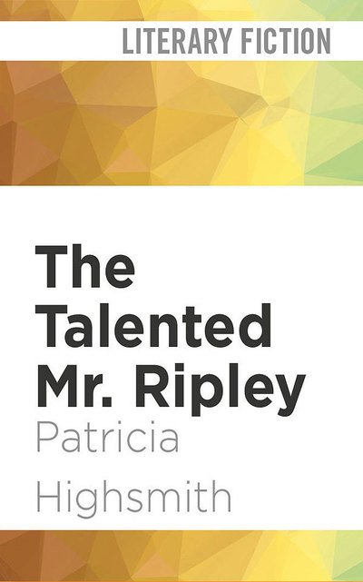 Cover for Patricia Highsmith · The Talented Mr. Ripley (CD) (2018)