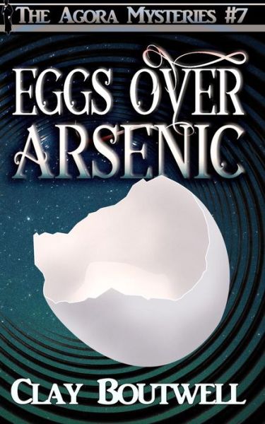 Cover for Clay Boutwell · Eggs Over Arsenic (Pocketbok) (2017)