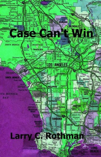 Cover for Larry C Rothman · Case Can't Win (Paperback Book) (2017)