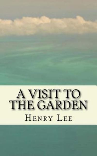 Cover for Henry Lee · A Visit to the Garden (Pocketbok) (2017)