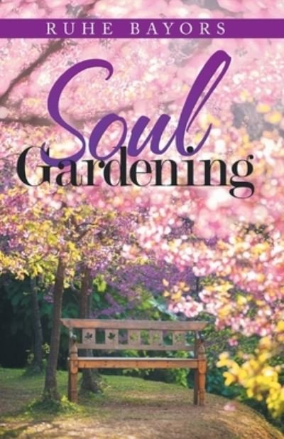 Cover for Ruhe Bayors · Soul Gardening (Taschenbuch) (2019)