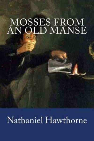 Cover for Nathaniel Hawthorne · Mosses from an Old Manse (Pocketbok) (2018)