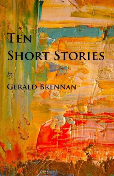 Cover for Gerald Brennan · Ten Short Stories (Paperback Book) (2018)