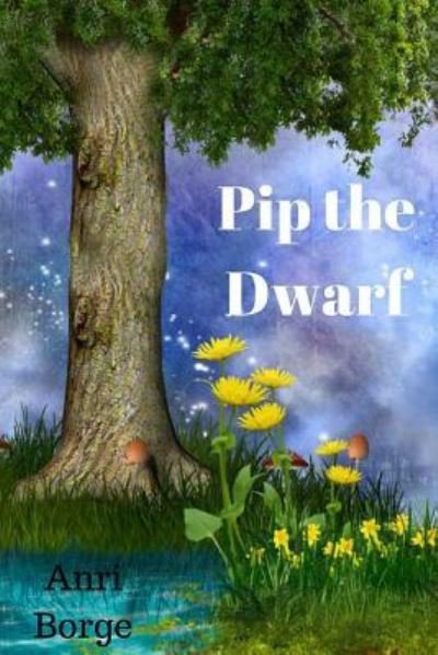 Cover for Anri Borge · Pip the Dwarf (Pocketbok) (2018)
