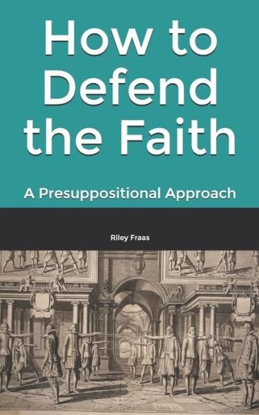 Cover for Riley Fraas · How to Defend the Faith (Paperback Book) (2018)