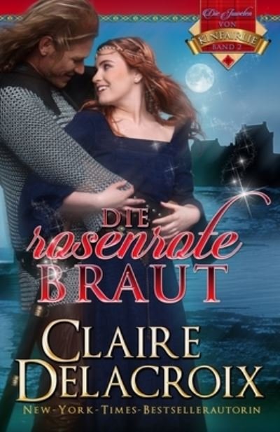Cover for Claire Delacroix · Die rosenrote Braut (Paperback Bog) (2021)