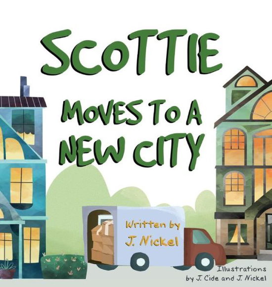 Cover for J Nickel · Scottie Moves to a New City (Inbunden Bok) (2019)