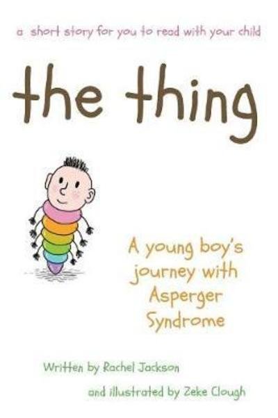 Cover for Rachel Jackson · The Thing - a young Boy's Journey with Asperger Syndrome (Paperback Book) (2018)
