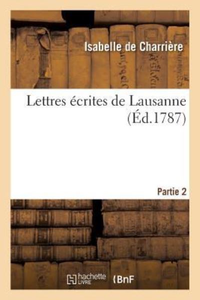 Cover for Isabelle De Charrière · Lettres Ecrites de Lausanne. Partie 2 (Paperback Book) (2016)