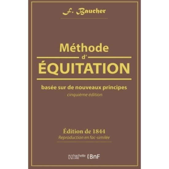 Cover for F Baucher · Methode d'Equitation Basee Sur de Nouveaux Principes (Paperback Book) (2018)