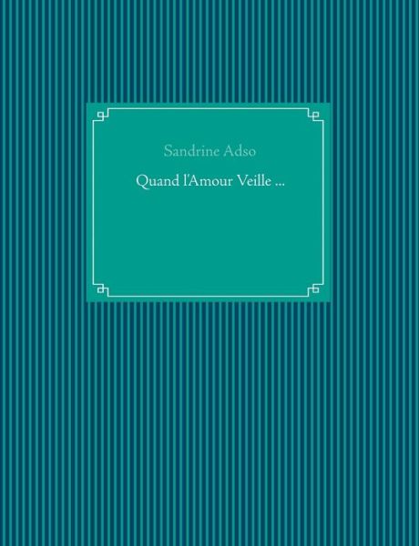 Cover for Adso · Quand l'Amour Veille ... (Bog) (2016)