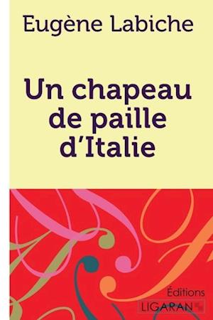 Cover for Eugène Labiche · Un chapeau de paille d'Italie (Paperback Book) (2015)